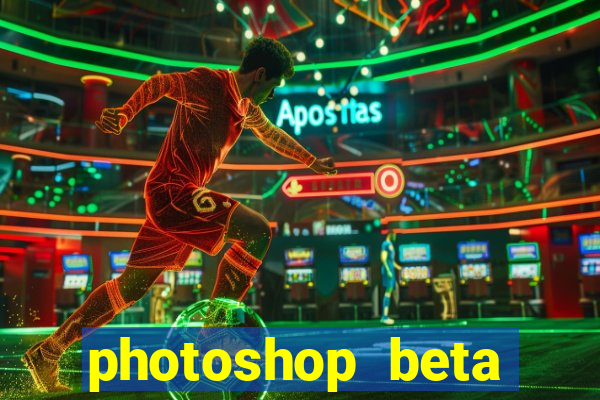photoshop beta download crackeado